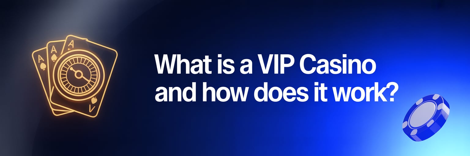 What is a VIP Casino and How Does It Work?